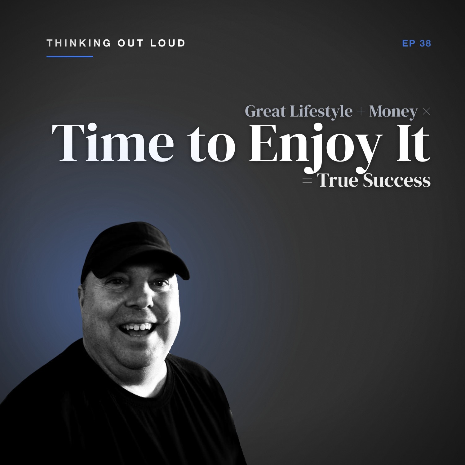 (Great Lifestyle + Money) × Time to Enjoy It = True Success (to me..)