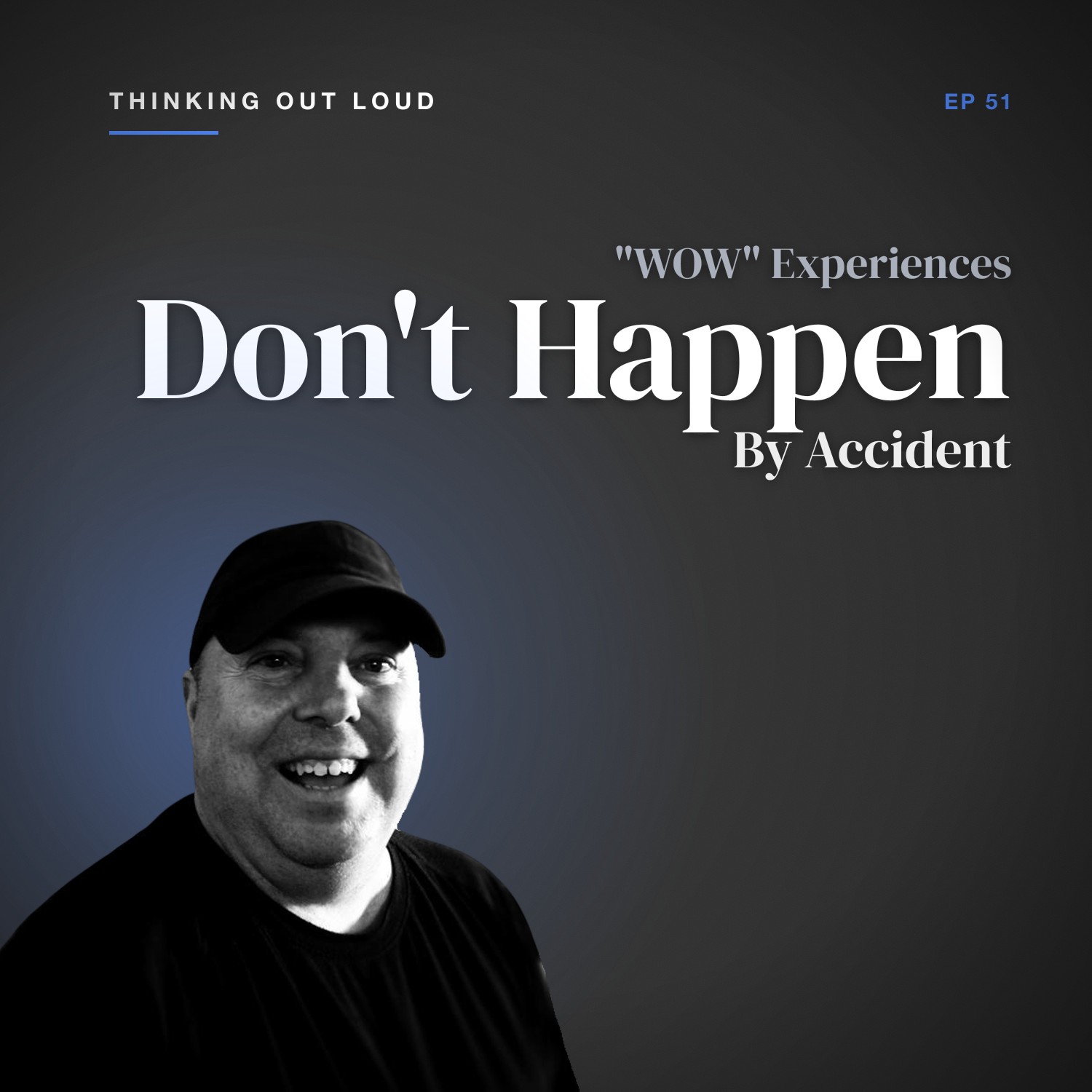 "WOW" Experiences Don't Happen By Accident