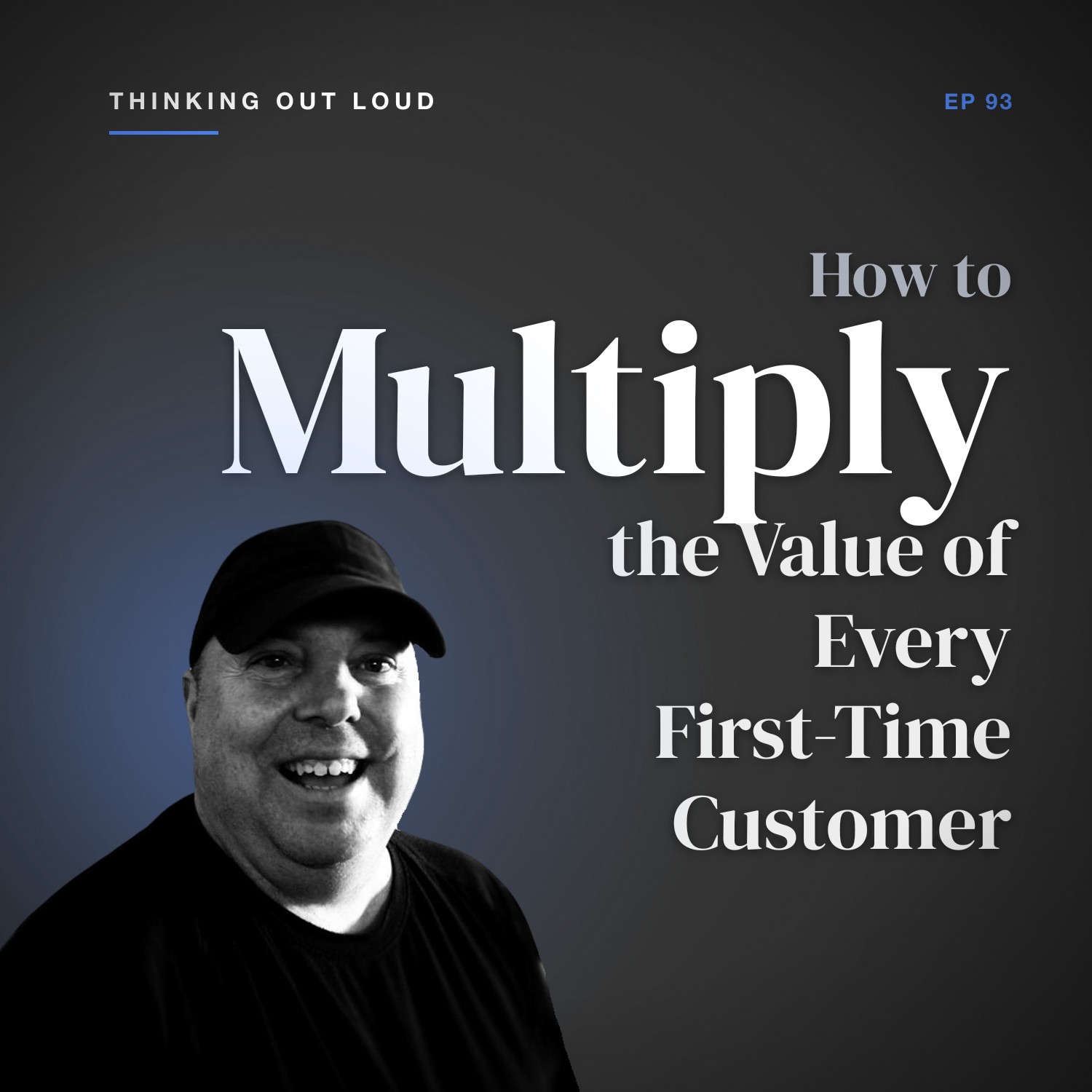 How To Multiply the Value of Every First-Time Customer