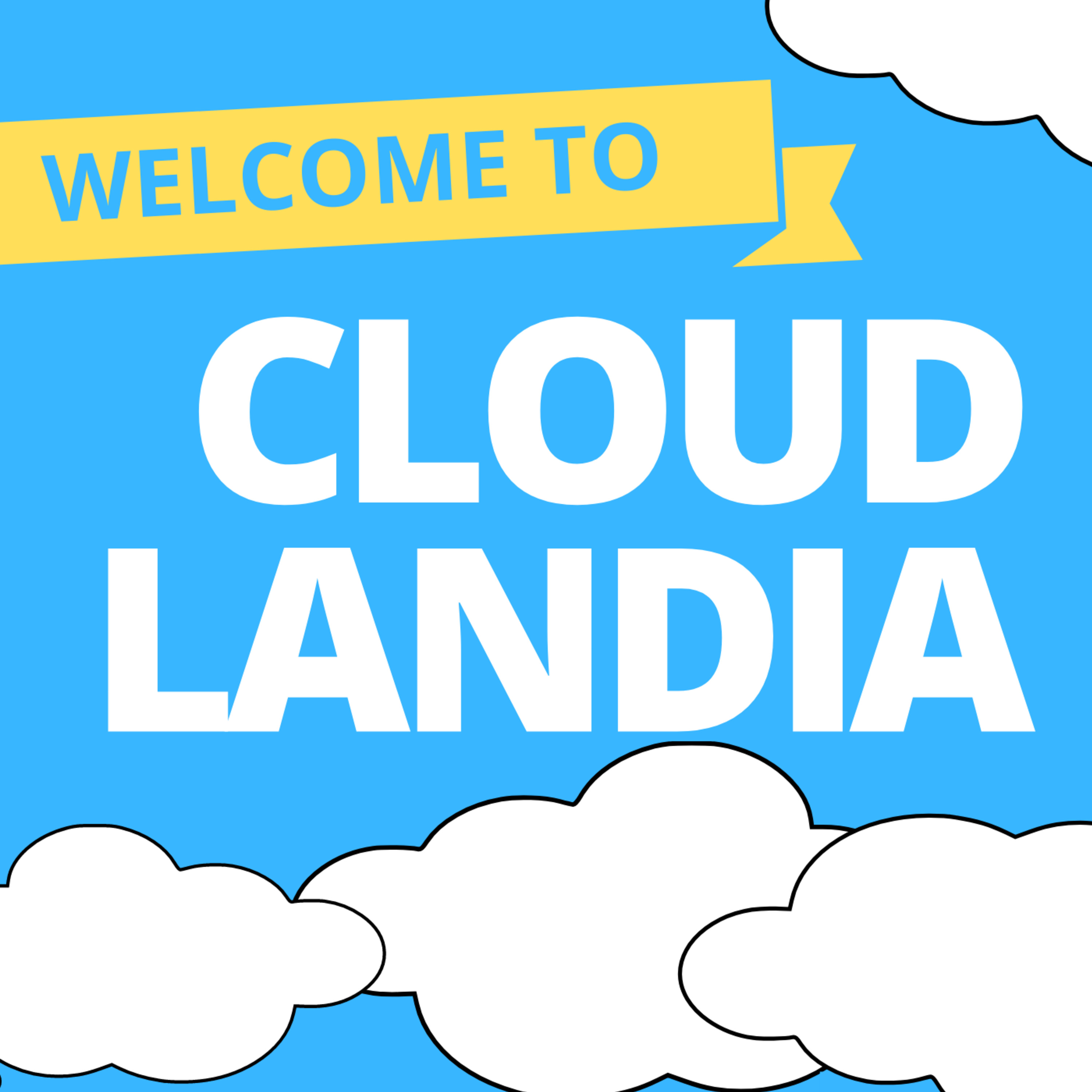 Welcome to Cloudlandia